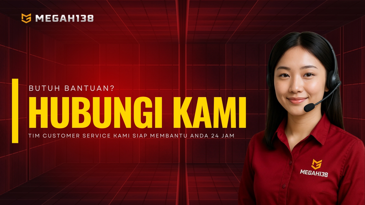 Customer Service 24 Jam Resmi Megah138 Terpercaya